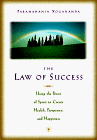 The Law of Success : Using the Power of Spirit to Create Health, Prosperity, and Happiness